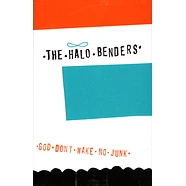 Halo Benders - God Don't Make No Junk