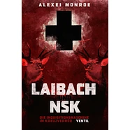 Alexei Monroe - Laibach Und NSK - Die Inquisitionsmaschine Im Kreuzverhör