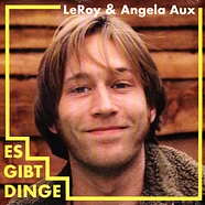 Leroy & Angela Aux - Es Gibt Dinge