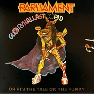 Parliament - GloryHallaStoopid (Pin The Tale On The Funky)