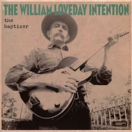 The William Loveday Intention - The Baptiser