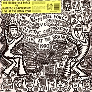 The Irresistible Force Vs Ramjac Corporation - Live At The Brain 1990