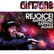 Gift Of Gab - Rejoice! Rappers Are Rapping Again!