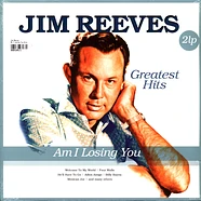 Jim Reeves - Am I Losing You-Greatest Hits
