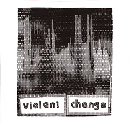 Violent Change - Violent Change