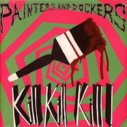Painters & Dockers - Kill Kill Kill
