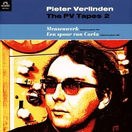 Pieter Verlinden - Pv Tapes 2: Mensenwerk/Een Spoor Van Carla