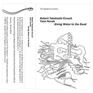 Robert Takahashi Crouch & Yann Novak - Giving Water To The Dead