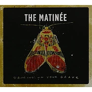 The Matinée - Dancing On Your Grave