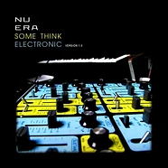 Nu Era - Some Think Electronic (Version 1.0)