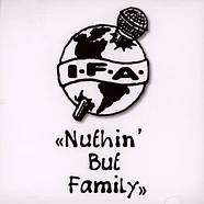 I.F.A. - Nuthin' But Family