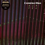 Compro Oro - Buy The Dip Black Vinyl Edition