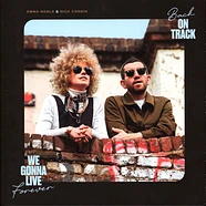 Emma Noble & Nick Corbin - Back On Track / We Gonna Live Forever