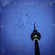 Space Summit - Life This Way