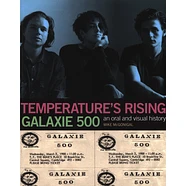 Mike Mcgonigal / Galaxie 500 - Temperature's Rising: An Oral And Visual History Of Galaxie 500