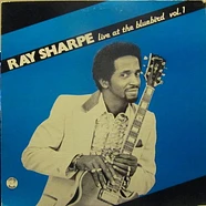 Ray Sharpe - Live At The Bluebird Volume 1