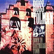 Russ Tolman - Down In Earthquake Town
