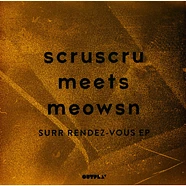 Scruscru meets Meowsn' - Surr Rendez-Vous EP