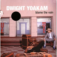 Dwight Yoakam - Blame The Vain