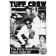 Tuff Crew - The Early Sessions 1985-1986 EP