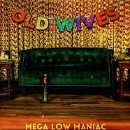 Old Wives - Mega Low Maniac Colored Vinyl Edition