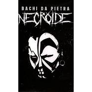 Bachi Da Pietra - Necroide