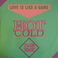 Hot Cold - Love Is Like A Game (1993 RMX)
