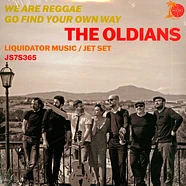 The Oldians - We Are Reggae / Go Find Your Own Way