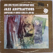 John Lewis , Gunther Schuller & Jim Hall - Jazz Abstractions (John Lewis Presents Contemporary Music)