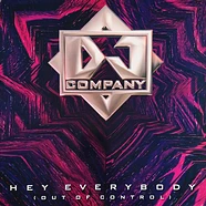 DJ Company - Hey Everybody (Out Of Control)