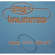 DJs Unlimited - Born To Be A DJ