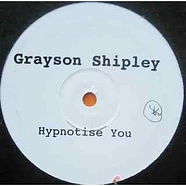 Grayson Shipley / Tecra - Hypnotise You / Dawn Vouyer