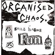 Organized Chaos - Still Having Fun