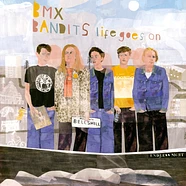 BMX Bandits - Life Goes On