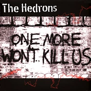 Hedrons - One More Wont Kill Us