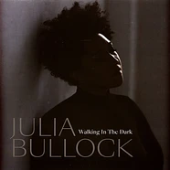 Julia Bullock / Christian Reif - Walking In The Dark