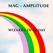 Mag Amplitude - Wizards Of Today