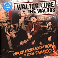 Walter Lure & The Waldos - Wacka Lacka Boom Bop A Loom Bam Boo
