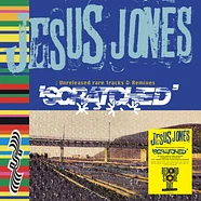 Jesus Jones - Scratched (Unreleased Rare Tracks & Remixes)