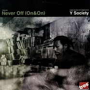 Y Society - Never Off (On & On)