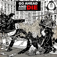 Go Ahead And Die - Go Ahead And Die White Vinyl Edition