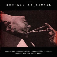 Korpses Katatonik - Subklinikal Leukotomy Aphrenia Spasmophilik Lyssophobo Asphyxia Sinister Lethal Anorex Black Vinyl Edition