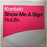 Kontakt - Show Me A Sign