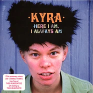 Kyra - Here I Am, I Always Am