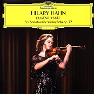 Hilary Hahn - Eugene Ysaye-Six Sonatas For Violin Solo Op.27
