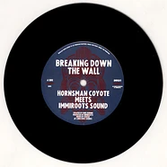 Hornsman Coyote Meets Immiroots Sound / Dougie Conscious Meets Immiroots - Breaking Down The Wall / Dub The Wall