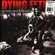 Dying Fetus - Descend Into Depravity