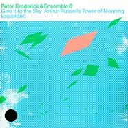 Peter Broderick / Ensemble 0 - Give It To The Sky: Arthur Russell's Tower Of Meaning Expanded Clear Vinyl Edition