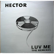 Hector - Luv Me (The Remixes)
