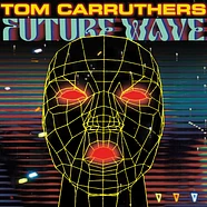 Tom Carruthers - Future Wave
